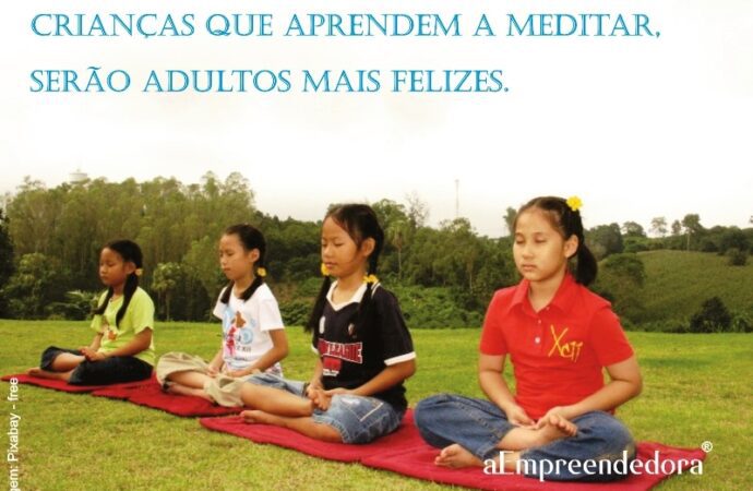 Crianças que aprendem a meditar, serão adultos mais felizes