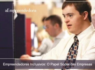 Empreendedores Inclusivos: O Papel Social das Empresas