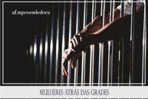 Mulheres atrás das grades