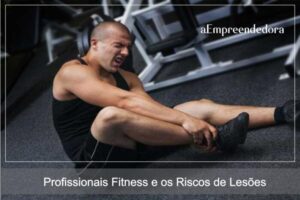 Profissionais Fitness e os Riscos de Lesões