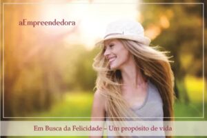 Em Busca da Felicidade – Um propósito de vida