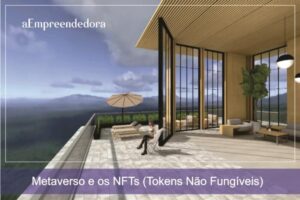 Metaverso e os NFTs (Tokens Não Fungíveis)