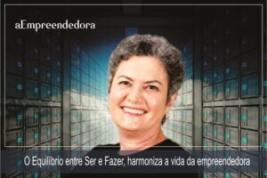 O Equilíbrio entre Ser e Fazer, harmoniza a vida da empreendedora