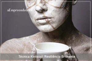 Técnica Kintsugi - Resiliência Brilhante