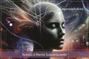 Acesso à Mente Subconsciente