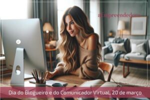 Dia do Blogueiro e do Comunicador Virtual, 20 de março