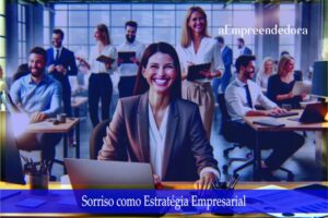 Sorriso como Estratégia Empresarial