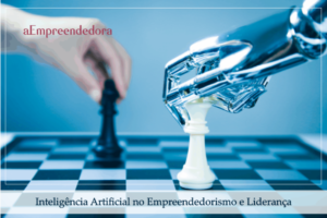 Inteligência Artificial no Empreendedorismo e Liderança - AI