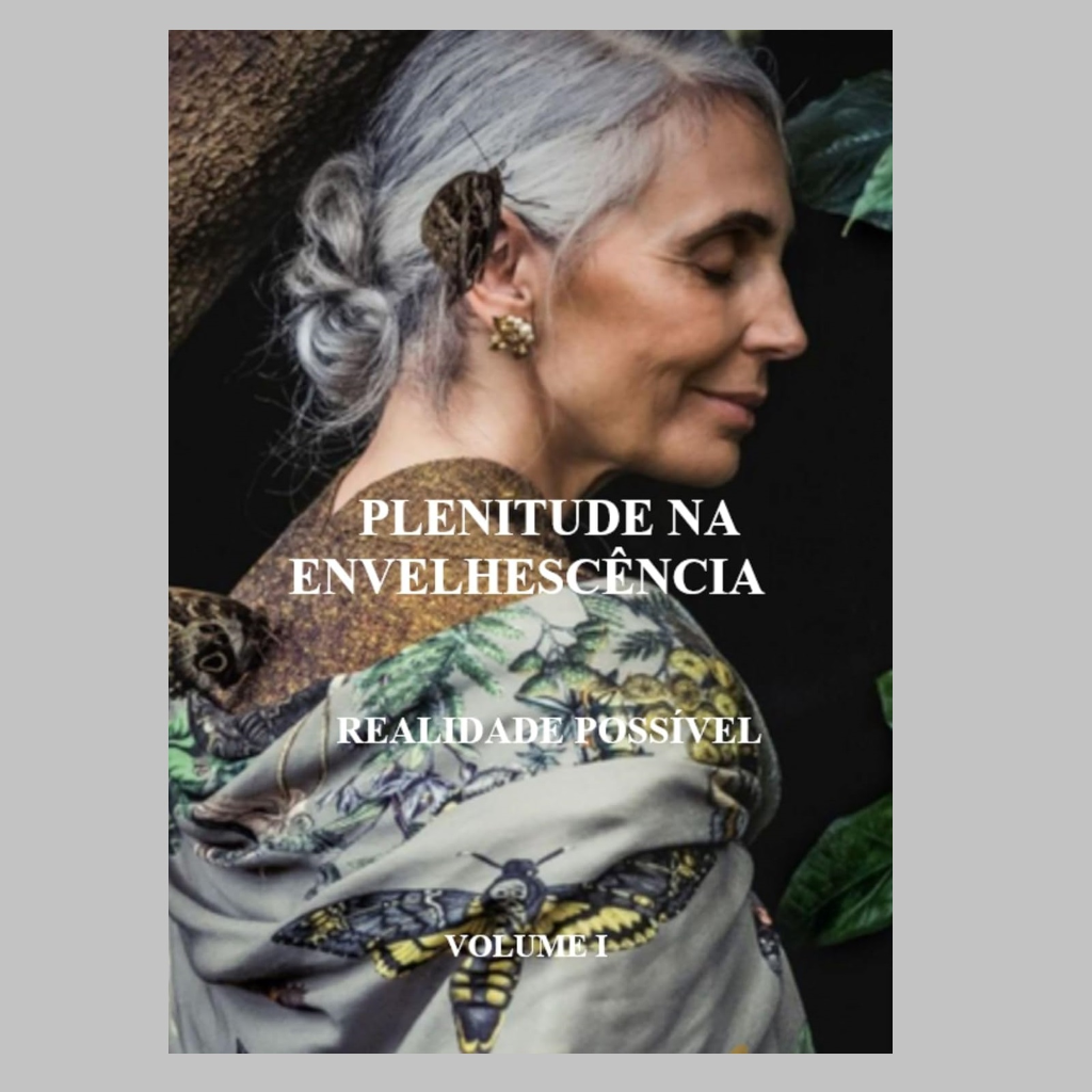 aE - Plenitude na Envelhescência - Realidade Possível - Vol 1