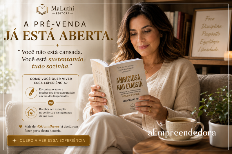 Ambiciosa, Não Exausta